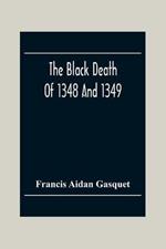 The Black Death Of 1348 And 1349