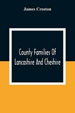 County Families Of Lancashire And Cheshire