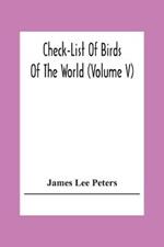 Check-List Of Birds Of The World (Volume V)