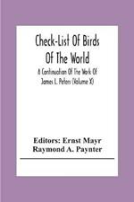 Check-List Of Birds Of The World; A Continuation Of The Work Of James L. Peters (Volume X)