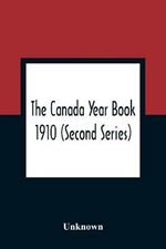 The Canada Year Book 1910 (Second Series)