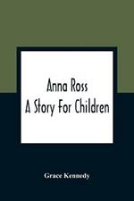 Anna Ross: A Story For Children