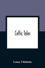 Celtic Tales; Told To The Children With Pictures