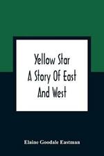 Yellow Star: A Story Of East And West