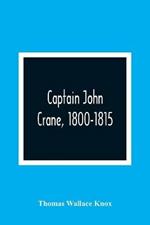 Captain John Crane, 1800-1815