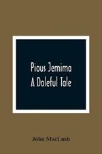 Pious Jemima; A Doleful Tale