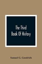 The Third Book Of History: Containing Ancient History In Connection With Ancient Geography: Designed As A Sequel To The First And Second Books Of History