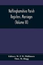 Nottinghamshire Parish Registers. Marriages (Volume III)