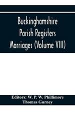 Buckinghamshire Parish Registers. Marriages (Volume VIII)