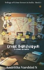 The Crime Bandwagon: An Eternal Encounter