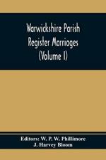 Warwickshire Parish Register Marriages (Volume I)