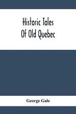 Historic Tales Of Old Quebec