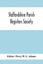 Staffordshire Parish Registers Society; Deanery Of Newcastle Betley Parish Register