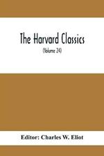 The Harvard Classics; Edmund Burke On Taste On The Sublime And Beautiful Reflections On The French Revolution A Letter To A Noble Lord (Volume 24)