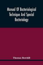 Manual Of Bacteriological Technique And Special Bacteriology