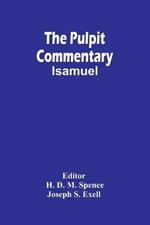 The Pulpit Commentary; Isamuel