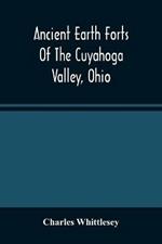 Ancient Earth Forts Of The Cuyahoga Valley, Ohio