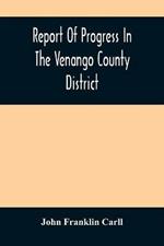 Report Of Progress In The Venango County District