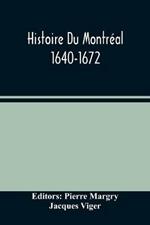 Histoire Du Montreal. 1640-1672