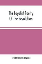 The Loyalist Poetry Of The Revolution