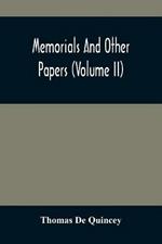 Memorials And Other Papers (Volume Ii)