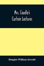 Mrs. Caudle'S Curtain Lectures