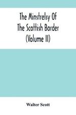 The Minstrelsy Of The Scottish Border (Volume Ii)