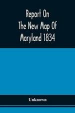 Report On The New Map Of Maryland 1834