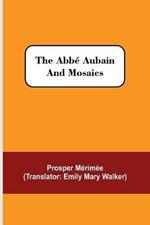 The Abbe Aubain and Mosaics