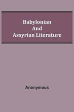 Babylonian and Assyrian Literature