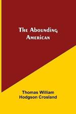 The Abounding American