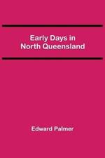 Early Days in North Queensland