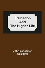 Education And The Higher Life