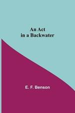 An Act In A Backwater