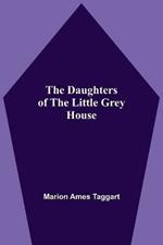 The Daughters Of The Little Grey House