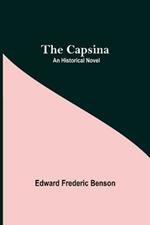 The Capsina; An Historical Novel