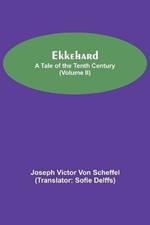 Ekkehard; A Tale Of The Tenth Century (Volume II)