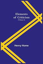 Elements of Criticism (Volume I)