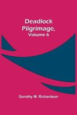 Deadlock Pilgrimage, Volume 6