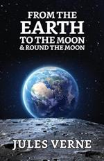 From the Earth to the Moon & Round the Moon