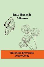 Beau Brocade: A Romance