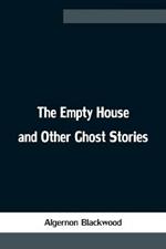 The Empty House and Other Ghost Stories