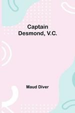 Captain Desmond, V.C.