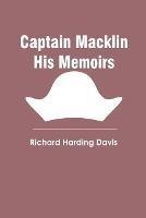 Captain Macklin His Memoirs