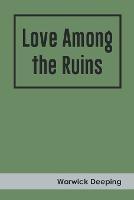 Love Among the Ruins