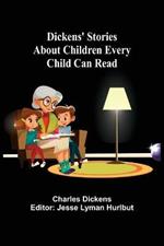 Dickens' Stories About Children Every Child Can Read