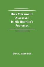 Dick Merriwell's Assurance In his Brother's Footsteps