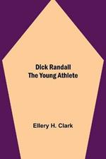 Dick Randall The Young Athlete