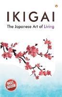 Ikigai: The Japanese Art of Living