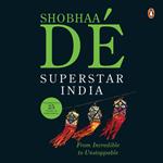 Superstar India: From Incredible to Unstoppable